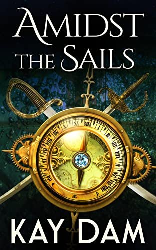 Amidst The Sails (Through Sea and Land Book 1)