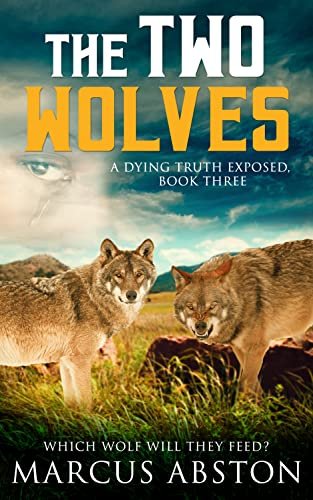 The Two Wolves (A Dying Truth Exposed, Book Three)