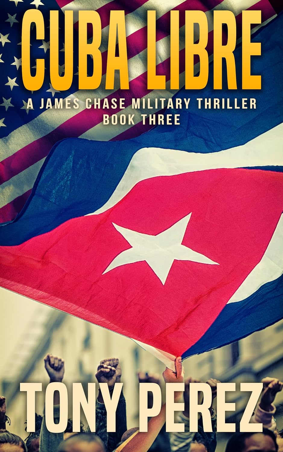 Cuba Libre: A James Chase Military Thriller Book Three